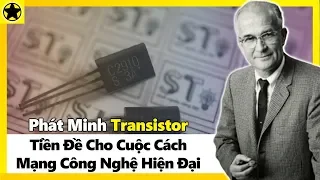 Phát Minh Transistor - Tiền Đề Cho Cuộc Cách Mạng Công Nghệ Hiện Đại
