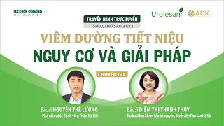 [LIVE] 💥 🍀 🍀 🍀  VIÊM ĐƯỜNG TIẾT NIỆU: NGUY CƠ VÀ GIẢI PHÁP