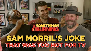 Sam Morril Tells His Joke That Got Cut From The Daily Show - CLIP - Something's Burning