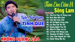 TÌM EM CÂU VÍ SÔNG LAM - A PÁO ➤LK Dân Ca Xứ Nghệ Hay Nhất Vừa Ra Lò NGHE MÊ MẨN LÒNG NGƯỜI