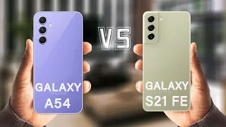 Samsung Galaxy A54 Vs Samsung Galaxy S21 FE 5G