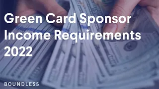 Green Card Sponsor Income Requirements 2022