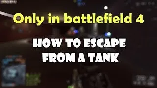 How To Escape A Tank In Battlefield 4 In Style! | PS4 Lag