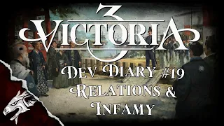 Who's been a bad boy??? Victoria 3 Dev Diary - RELATIONS & INFAMY!