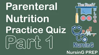 Parenteral Nutrition MCQ 1 | NursinG PREP | Nursing Preparation | The Study Blog NCLEX
