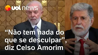 Lula 'não tem nada do que se desculpar' por fala sobre Israel e Gaza, diz Celso Amorim à TV