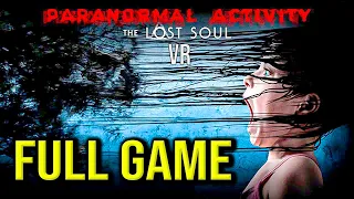 Paranormal Activity VR The Lost Soul | Full Game Walkthrough | No Commentary