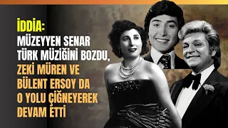 İddia: Müzeyyen Senar Türk Müziğini Bozdu, Zeki Müren ve Bülent Ersoy Da O Yolu Çiğneyerek...