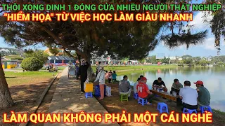 THÔI XONG DINH 1 ĐÓNG CỬA NHIỀU NGƯỜI THẤT NGHIỆP. TÌNH HÌNH ĐÀ LẠT NGÀY NAY