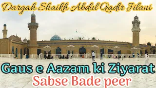 Ziyarat Shaikh Abdul Qadir Jilani Gaus-e-Azam Baghdad Sharif | Bade peer ki Dargah Madarsa Langar