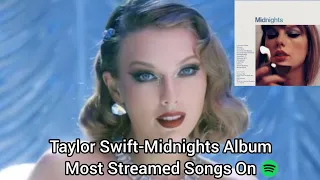 Taylor Swift-Midnights Album Most Streamed Songs On Spotify