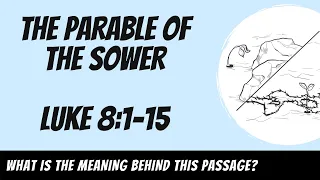 Parable of the Sower (Luke 8:1-15) Explained