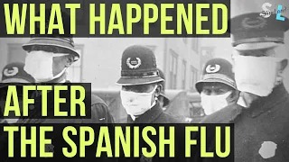 What Happened After the 1918 Spanish Flu