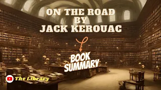 On the Road by Jack Kerouac Book Summary 📚