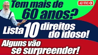 DIREITO DO IDOSO: Lista DE 10 DIREITOS DOS IDOSOS que você TEM DIREITO E TALVEZ NEM SAIBA!