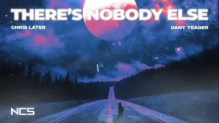 Chris Later & Dany Yeager - There's Nobody Else