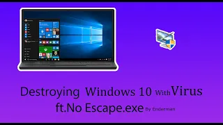 Destroying Windows 10 With Virus ft.NoEscape.exe | Enderman