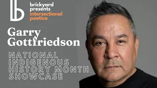 Garry Gottfriedson | National Indigenous History Month Showcase | Intersectional Poetica