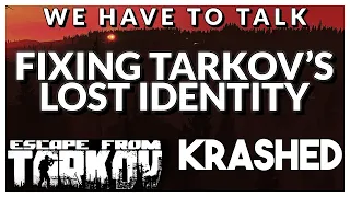 Escape From Tarkov's Lost Identity & How to Fix it - KRASHED