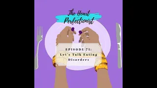 Episode 71: Let's Talk Eating Disorders