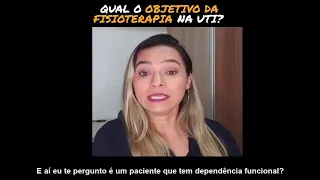 Qual o objetivo da fisioterapia na UTI?