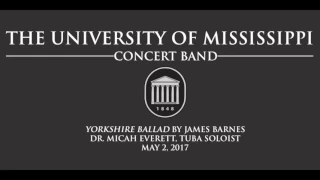 Yorkshire Ballad by James Barnes - The University of Mississippi Concert Band