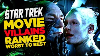 Star Trek: Every Movie Villain Ranked Worst To Best