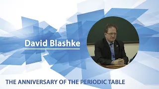 The Anniversary of The Periodic Table / David Blaschke / (English version)