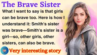 The Brave Sister | Learn English Through Story Level 2 | English Story Reading