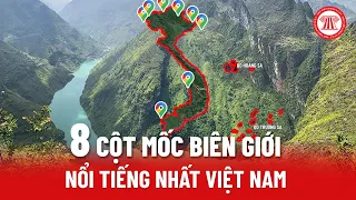 8 cột mốc biên giới nổi tiếng nhất Việt Nam | THƯ VIỆN PHÁP LUẬT