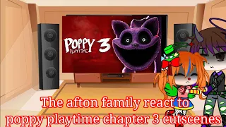 the Afton family react to poppy playtime chapter 3 cutscenes (read description)
