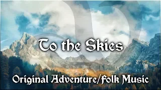 Adventure/Folk Music - Vindsvept - To the Skies!