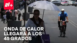 Onda de calor superará los 45 grados en 12 estados - En Punto