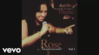 Rose Nascimento - Final Feliz (Pseudo Vídeo) (17 Anos Tocando Corações, Vol. 1 (Ao Vivo))