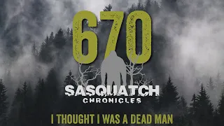 SC EP:670 I Thought I Was A Dead Man