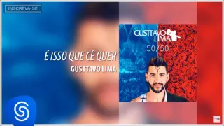 Gusttavo Lima - Vai Gustavinho (É Isso Que Cê Quer) - Álbum 50/50 (Áudio Oficial)