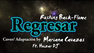 Rushing Back - Flume (Cover Español) by Mariana Cavazos & Huizar DJ