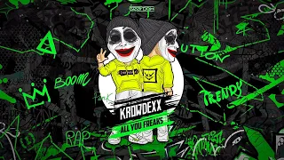 Krowdexx - All You Freaks (Official Audio)