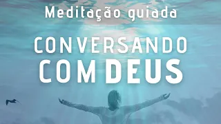 Meditação Guiada - Conversando com Deus