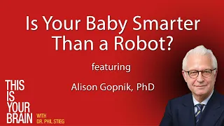 Is Your Baby Smarter Than a Robot?