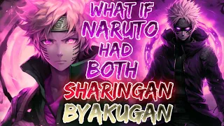 What If Naruto had Both Sharingan (L Eye ) & Byakugan (R Eye)