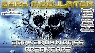DARK DRUM N BASS / BREAKCORE mix form DJ DARK MODULATOR