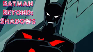 Batman (Terry McGinnis) Tribute - Shadows