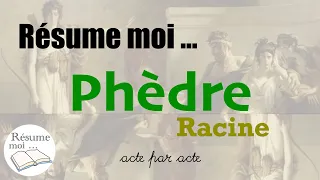 Phèdre - Jean Racine - Résumé acte par acte