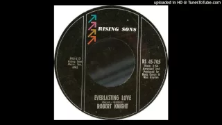 Robert Knight - Everlasting Love [stereo]