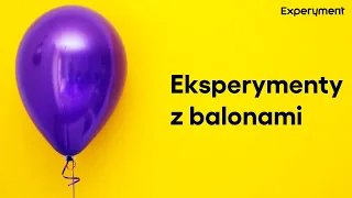 Eksperymenty z balonami | ZDALNY EXPERYMENT #6