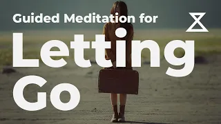 Guided Meditation for Letting Go (15 Minutes)