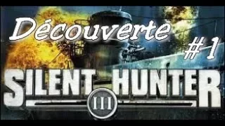 Silent Hunter III Gameplay FR HD [Découverte] ep01