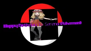 Happy Birthday To Serena (Pokemon) With Robchuckle And Friends 2ND February! :D