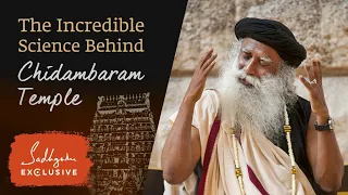 The Incredible Science Behind Chidambaram Temple | Sadhguru Exclusive